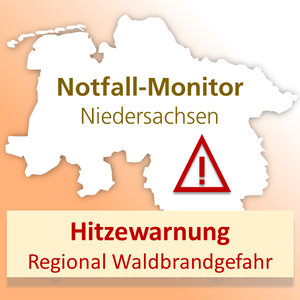 Aktueller Status Notfall-Monitor Niedersachsen: Hitze & Regionale Waldbrandgefahr