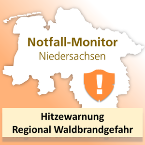 Aktueller Status Notfall-Monitor Niedersachsen: Hitze & Regionale Waldbrandgefahr